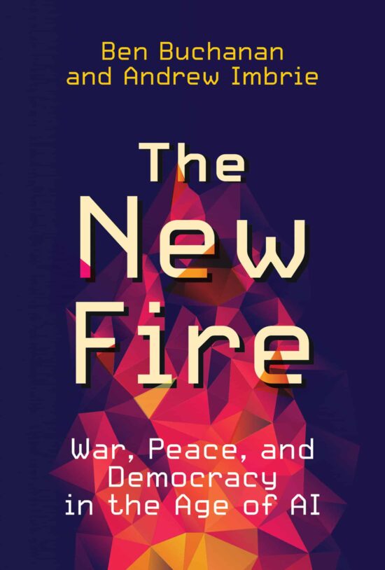The New Fire: War, Peace, and Democracy in the Age of AI