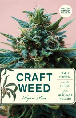 Craft Weed, with a new preface by the author: Family Farming and the Future of the Marijuana Industry
