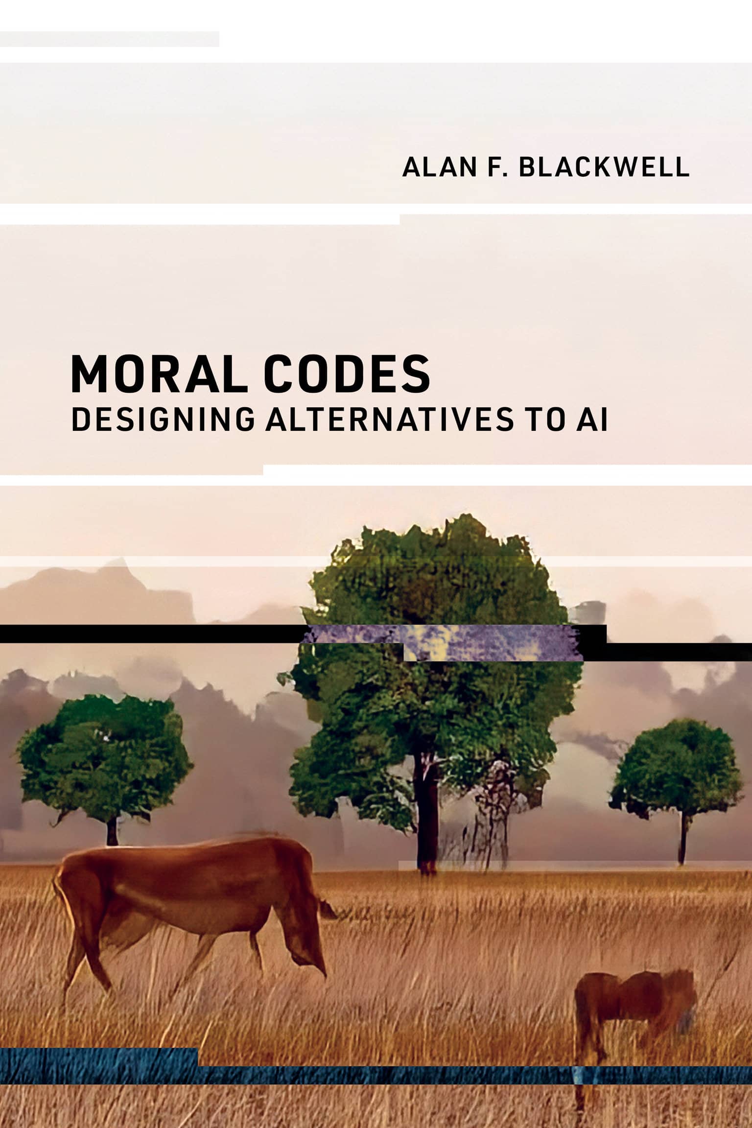 9780262548717 Moral Codes: Designing Alternatives to AI