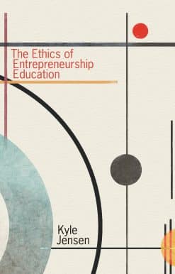The Ethics of Entrepreneurship Education: