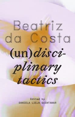 Beatriz da Costa: (un)disciplinary tactics