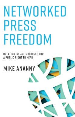 Networked Press Freedom: Creating Infrastructures for a Public Right to Hear