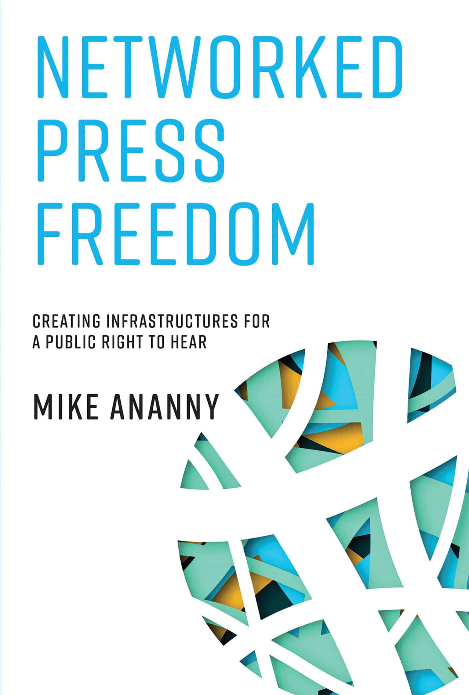 9780262549660 Networked Press Freedom: Creating Infrastructures for a Public Right to Hear
