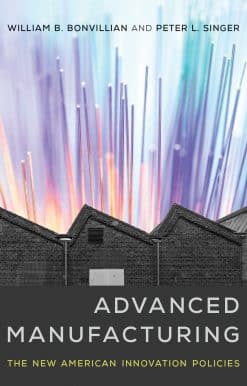 The New American Innovation Policies: Advanced Manufacturing