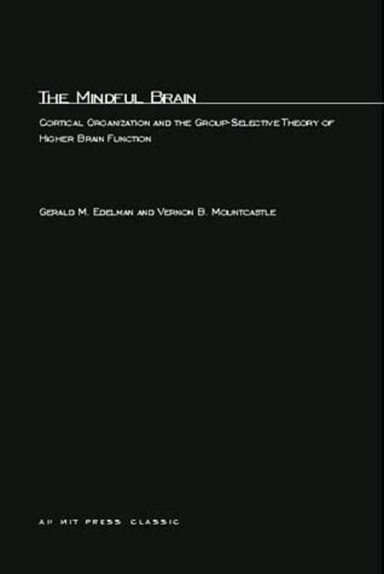 Cortical Organization and the Group-Selective Theory of Higher Brain Function: The Mindful Brain