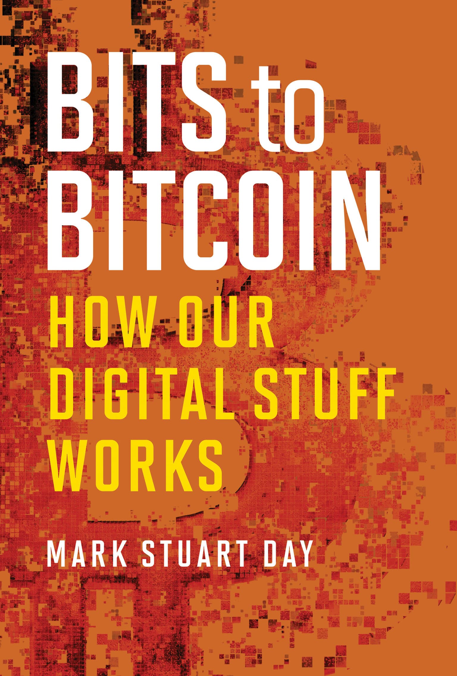 9780262551076 Bits to Bitcoin: How Our Digital Stuff Works