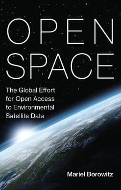 Open Space: The Global Effort for Open Access to Environmental Satellite Data