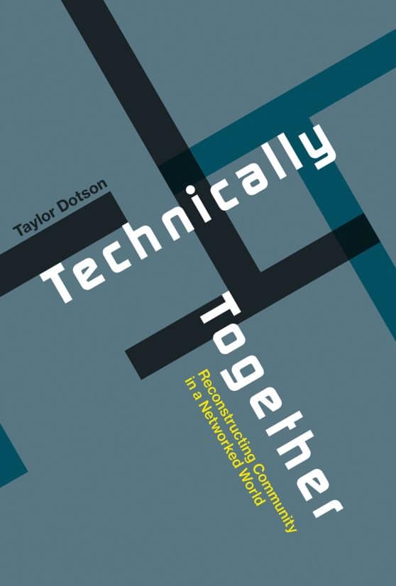 Reconstructing Community in a Networked World: Technically Together