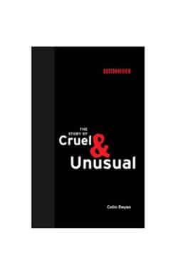 The Story of Cruel and Unusual
