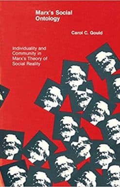 Marx's Social Ontology: Individuality and Community in Marx's Theory of Social Reality