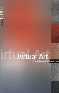 Virtual Art: From Illusion to Immersion