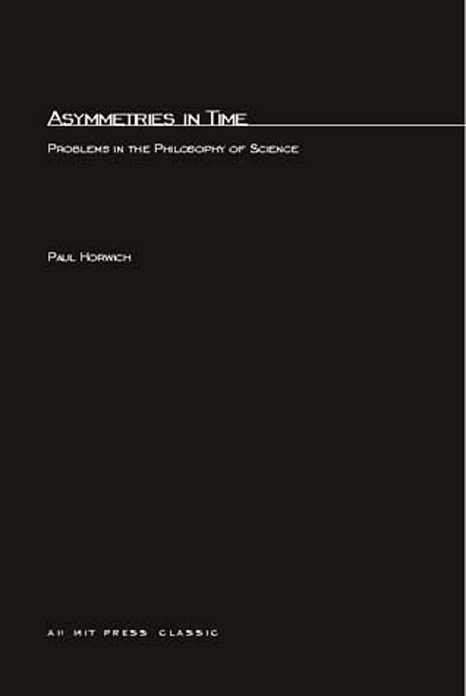 9780262580885 Asymmetries In Time: Problems in the Philosophy of Science