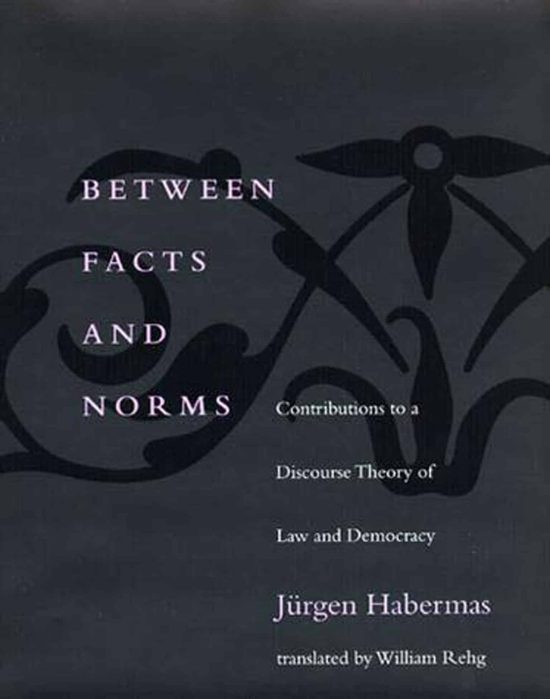 Contributions to a Discourse Theory of Law and Democracy: Between Facts and Norms