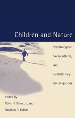Children and Nature: Psychological, Sociocultural, and Evolutionary Investigations