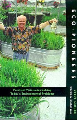 Eco-Pioneers: Practical Visionaries Solving Today's Environmental Problems