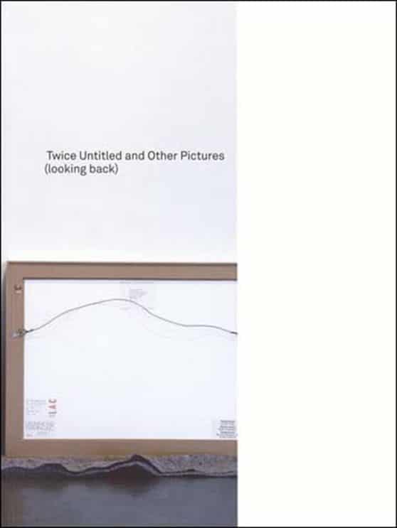 Twice Untitled and Other Pictures (looking back)