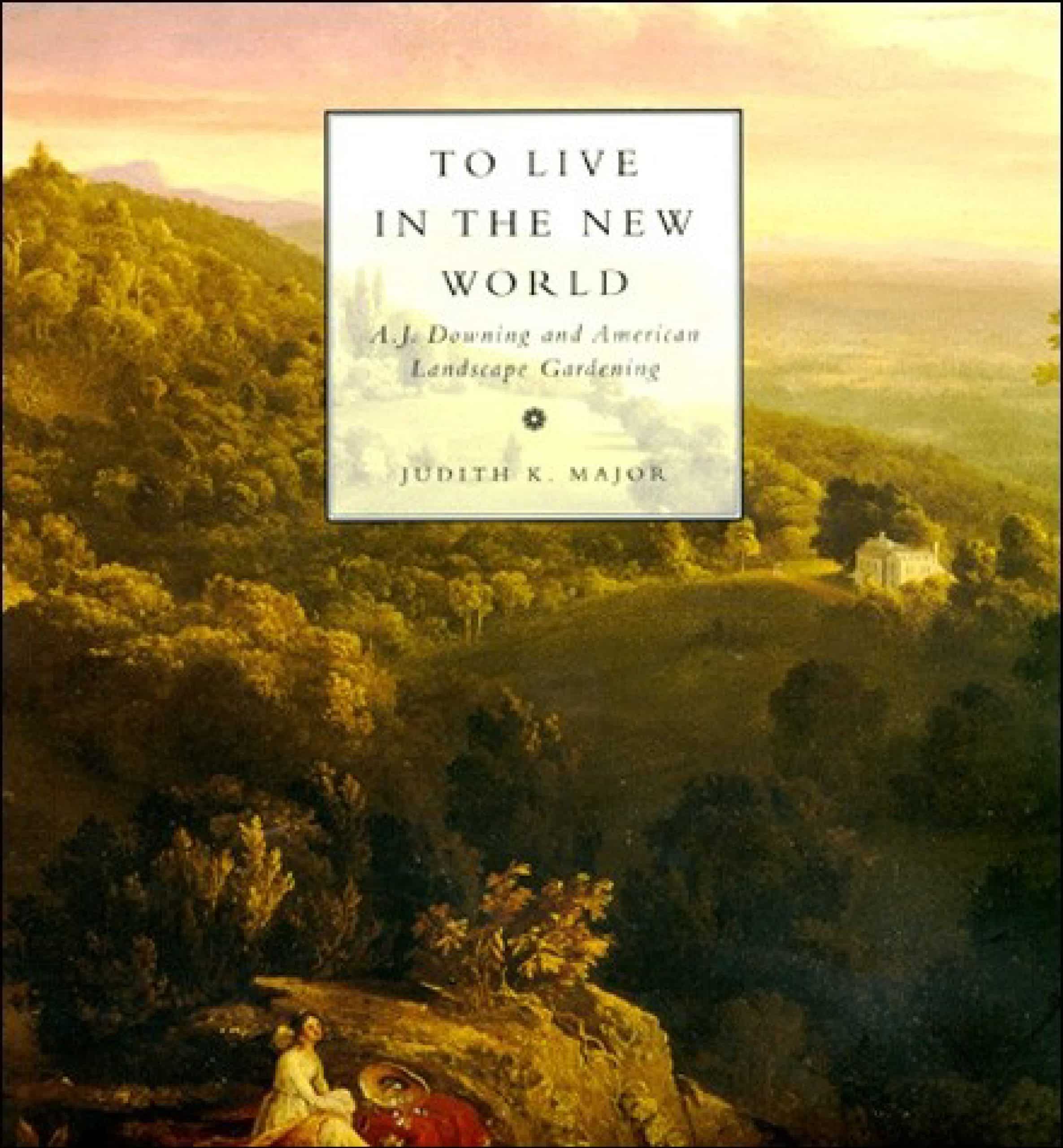 9780262633604 A. J. Downing and American Landscape Gardening: To Live in the New World
