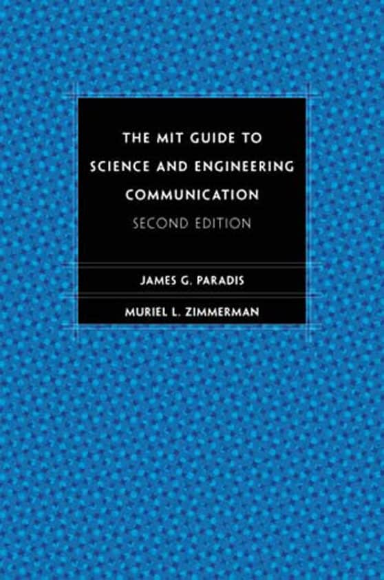 The MIT Guide to Science and Engineering Communication, second edition: