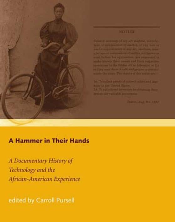 A Documentary History of Technology and the African-American Experience: A Hammer in Their Hands