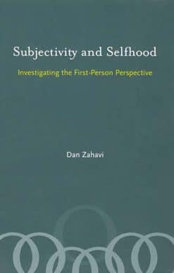 Investigating the First-Person Perspective: Subjectivity and Selfhood