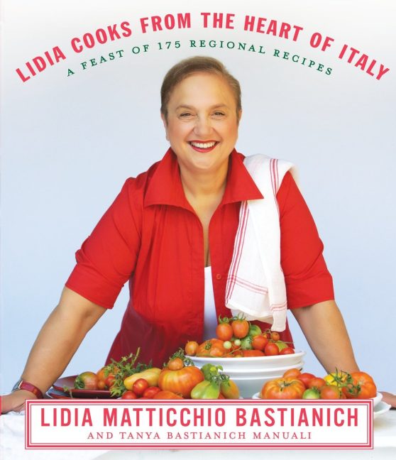 A Feast of 175 Regional Recipes: A Cookbook: Lidia Cooks from the Heart of Italy