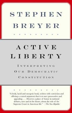 Interpreting Our Democratic Constitution: Active Liberty