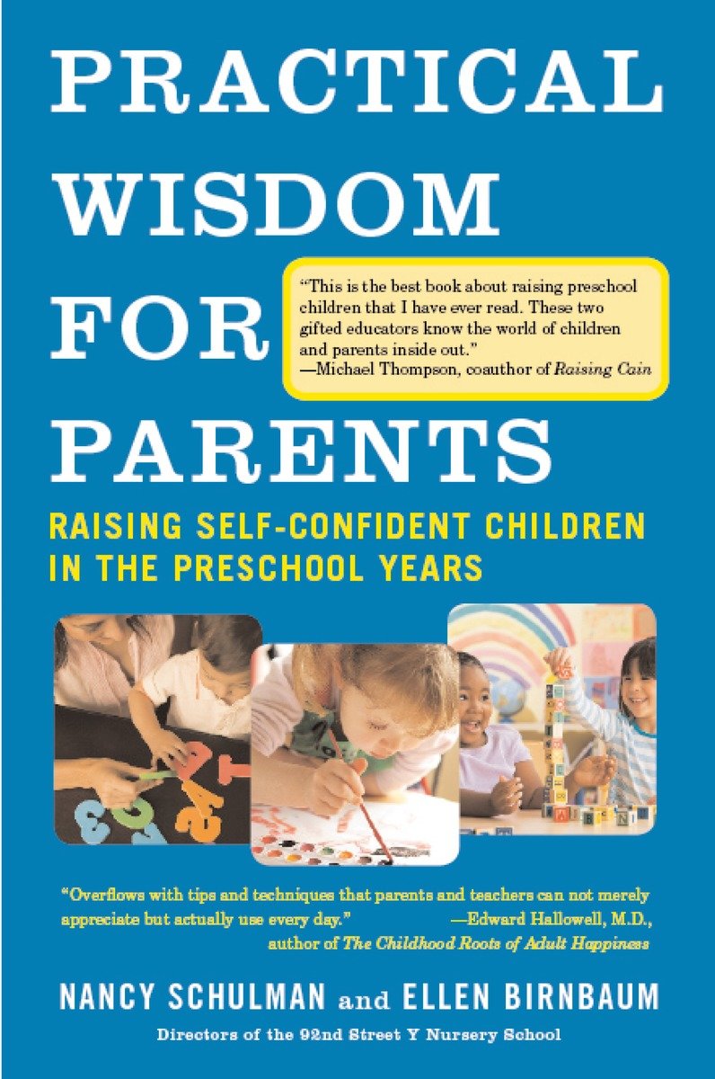 9780307275387 Practical Wisdom for Parents: Raising Self-Confident Children in the Preschool Years