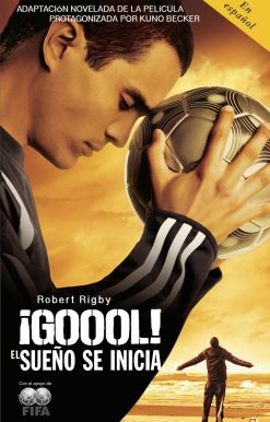 El sueno se inicia...: ¡Goool! / Goal!: The Dream Begins