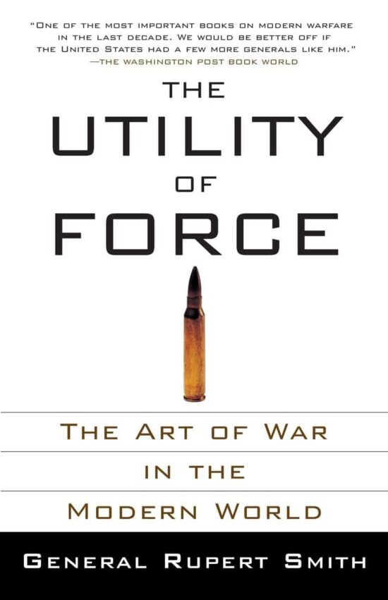 The Art of War in the Modern World: The Utility of Force
