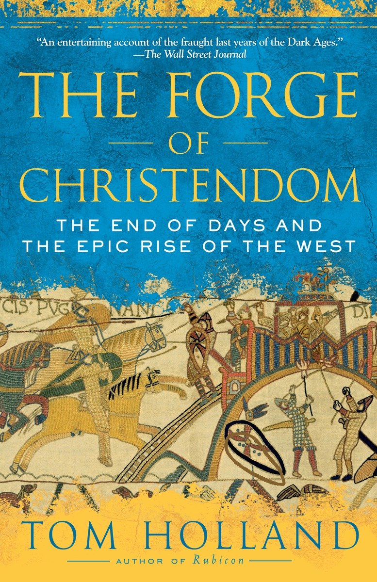 9780307278708 The Forge of Christendom: The End of Days and the Epic Rise of the West