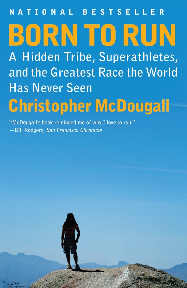 9780307279187 Born to Run: A Hidden Tribe, Superathletes, and the Greatest Race the World Has Never Seen