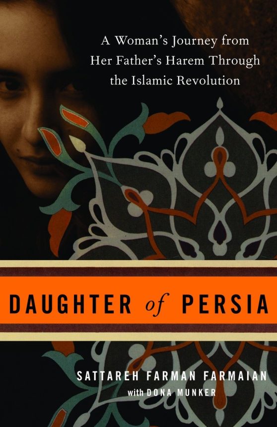 Daughter of Persia: A Woman's Journey from Her Father's Harem Through the Islamic Revolution