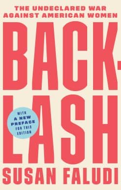 Backlash: The Undeclared War Against American Women