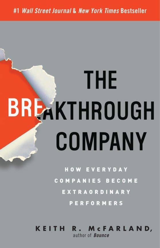How Everyday Companies Become Extraordinary Performers: The Breakthrough Company
