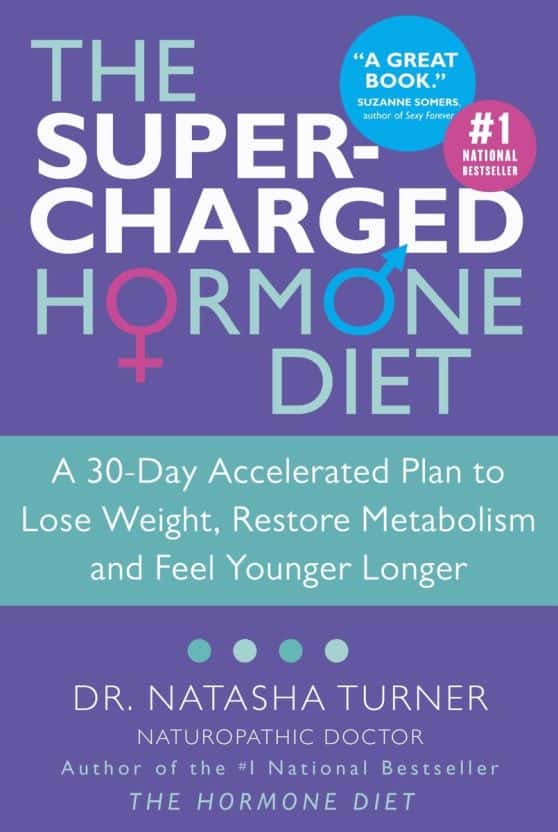 A 30-Day Accelerated Plan to Lose Weight, Restore Metabolism and Feel Younger Longer: The Supercharged Hormone Diet
