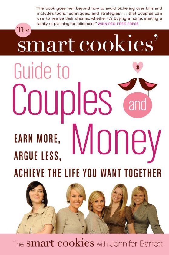 The Smart Cookies' Guide to Couples and Money: Earn More, Argue Less, Achieve the Life You Want . . . Together