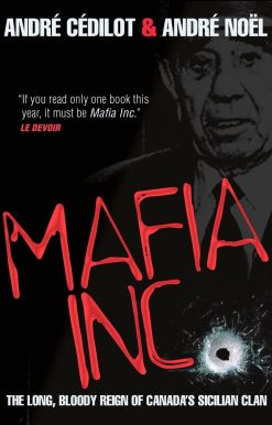 Mafia Inc.: The Long, Bloody Reign of Canada's Sicilian Clan