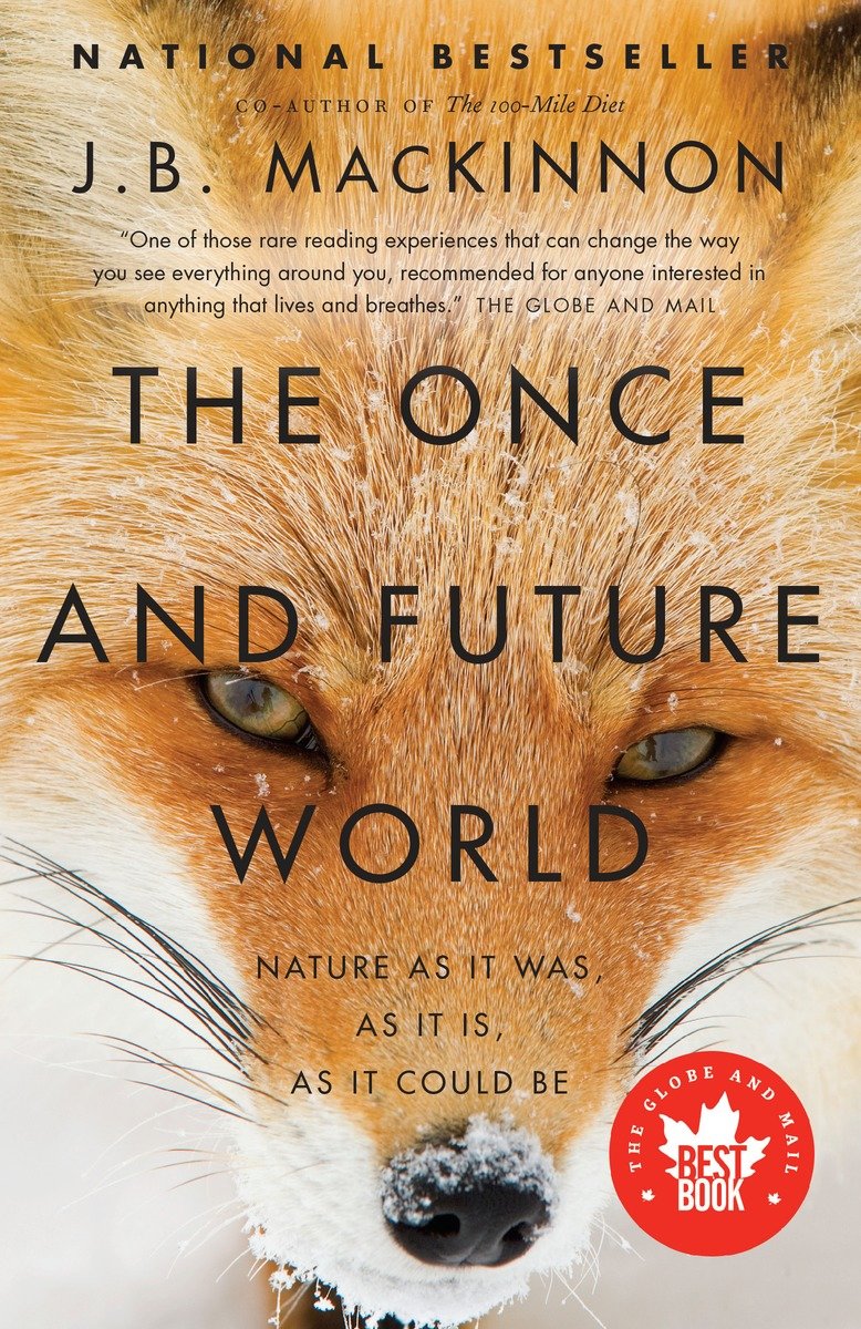 9780307362193 The Once and Future World: Nature As It Was, As It Is, As It Could Be
