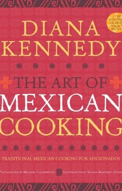 The Art of Mexican Cooking: Traditional Mexican Cooking for Aficionados: A Cookbook