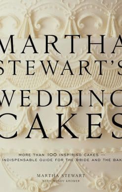 Martha Stewart's Wedding Cakes: More Than 100 Inspiring Cakes--An Indispensable Guide for the Bride and the Baker