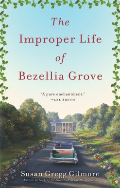 A Novel: The Improper Life of Bezellia Grove