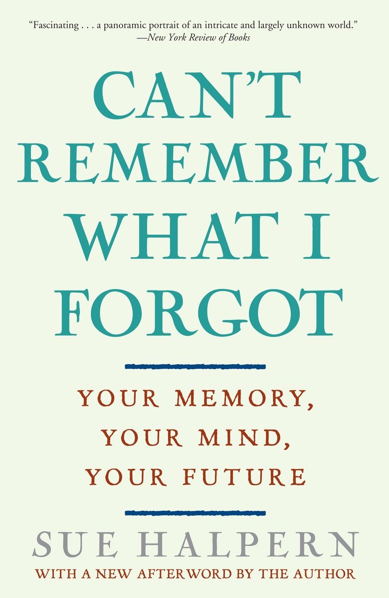 9780307407887 Can't Remember What I Forgot: Your Memory, Your Mind, Your Future