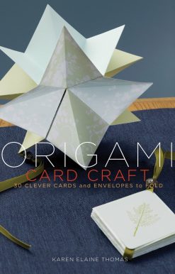 30 Clever Cards and Envelopes to Fold: Origami Card Craft