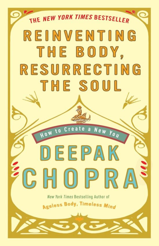 How to Create a New You: Reinventing the Body, Resurrecting the Soul