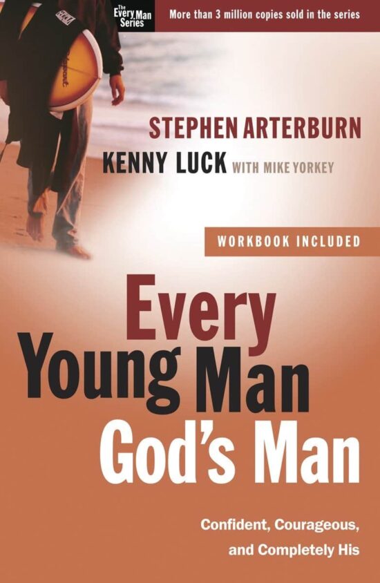 Confident, Courageous, and Completely His: Every Young Man, God's Man