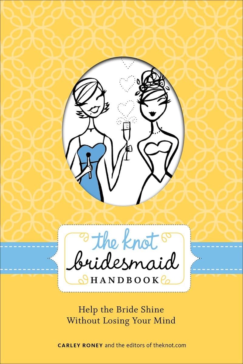 9780307462046 Help the Bride Shine Without Losing Your Mind: The Knot Bridesmaid Handbook