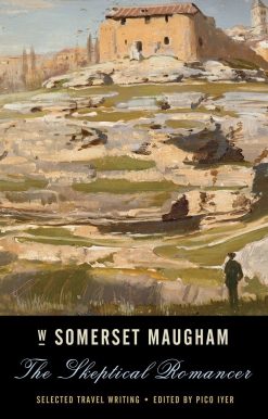 The Skeptical Romancer: Selected Travel Writing