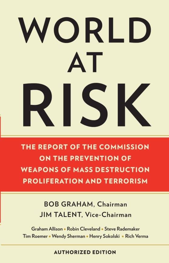 The Report of the Commission on the Prevention of Weapons of Mass Destruction Proliferation and Terrorism: World at Risk