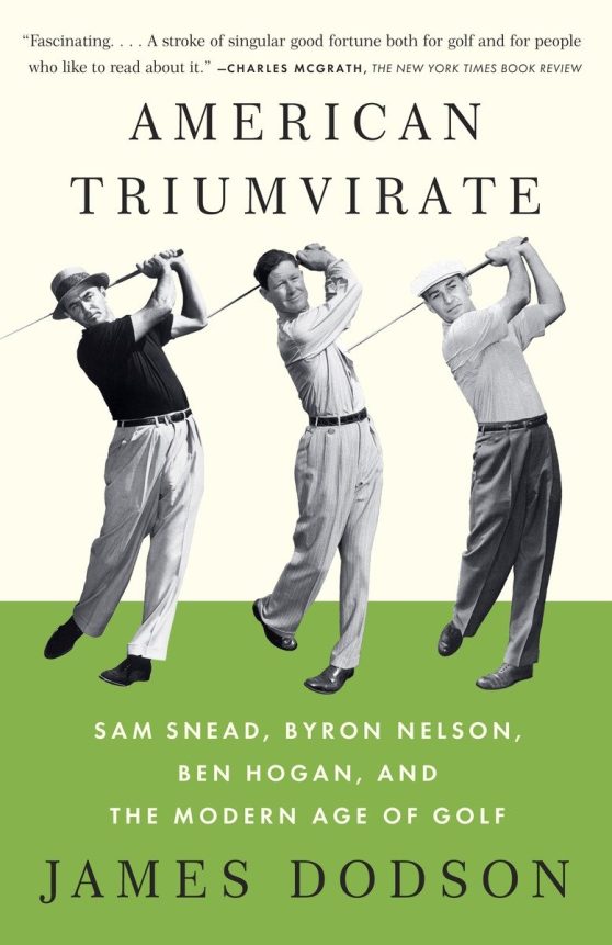 Sam Snead, Byron Nelson, Ben Hogan, and the Modern Age of Golf: American Triumvirate