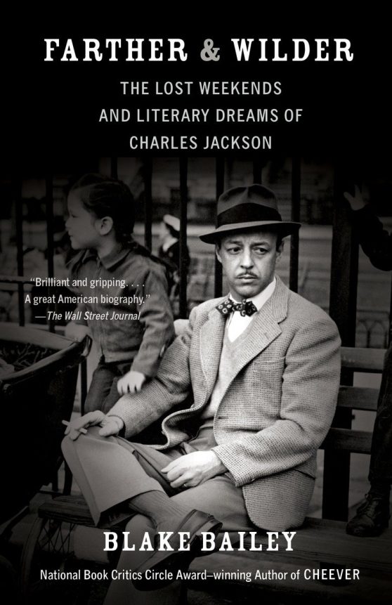 The Lost Weekends and Literary Dreams of Charles Jackson: Farther and Wilder
